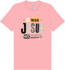 Jesus All Along Adult Bella Canvas Shirt
