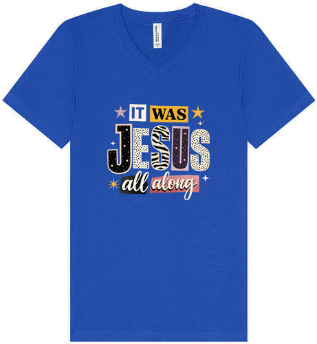 Jesus All Along Unisex V-Neck Shirt