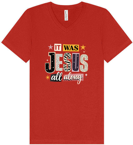 Jesus All Along Unisex V-Neck Shirt