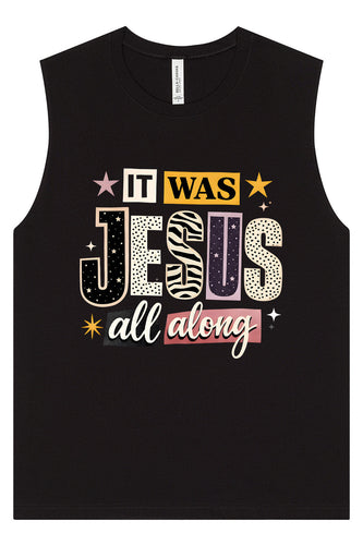 Jesus All Along Muscle Tank