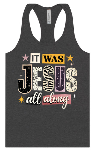 Jesus All Along Women's Racerback Tank