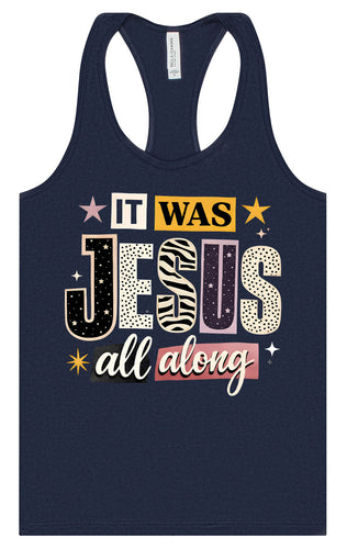 Jesus All Along Women's Racerback Tank