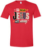 Jesus All Along Adult Gildan Soft Shirt