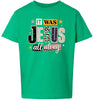 Jesus All Along Children's Gildan Soft Shirt
