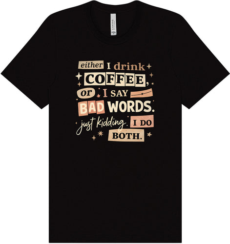 Drink Coffee and Say Bad Words Adult Bella Canvas Shirt