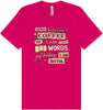 Drink Coffee and Say Bad Words Adult Bella Canvas Shirt