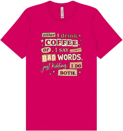 Drink Coffee and Say Bad Words Adult Bella Canvas Shirt