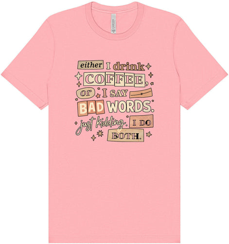 Drink Coffee and Say Bad Words Adult Bella Canvas Shirt