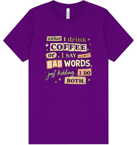 Drink Coffee and Say Bad Words Adult Bella Canvas Shirt