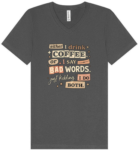 Drink Coffee and Say Bad Words Unisex V-Neck Shirt