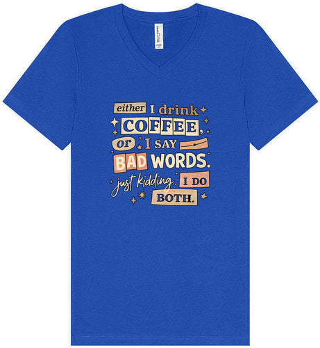 Drink Coffee and Say Bad Words Unisex V-Neck Shirt