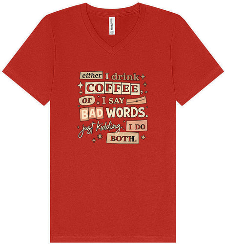 Drink Coffee and Say Bad Words Unisex V-Neck Shirt