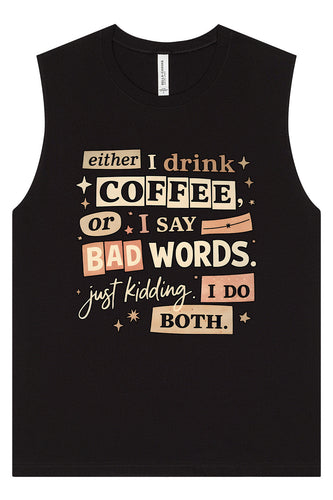 Drink Coffee and Say Bad Words Muscle Tank