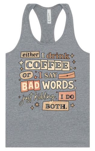 Drink Coffee and Say Bad Words Women's Racerback Tank