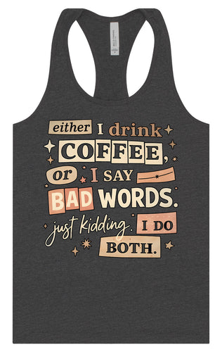Drink Coffee and Say Bad Words Women's Racerback Tank