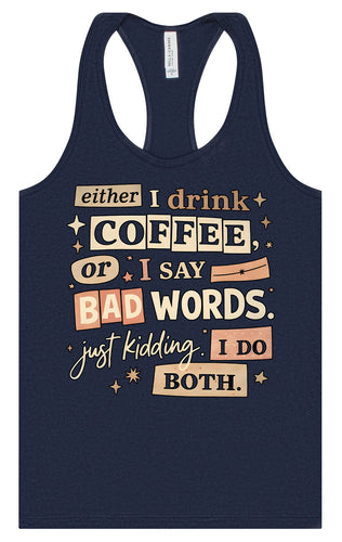 Drink Coffee and Say Bad Words Women's Racerback Tank