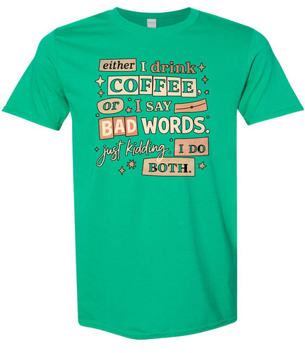 Drink Coffee and Say Bad Words Adult Gildan Soft Shirt