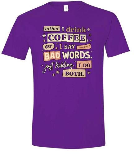 Drink Coffee and Say Bad Words Adult Gildan Soft Shirt