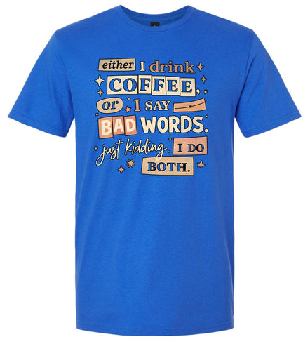 Drink Coffee and Say Bad Words Adult Gildan Soft Shirt