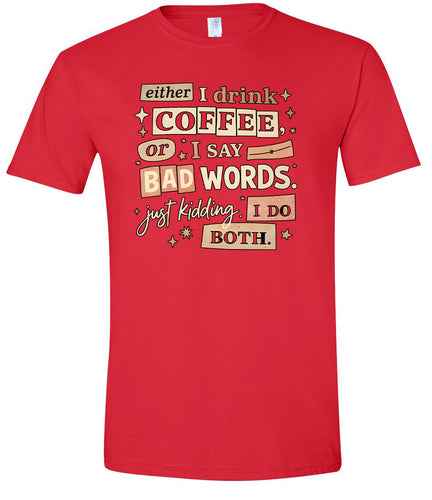 Drink Coffee and Say Bad Words Adult Gildan Soft Shirt