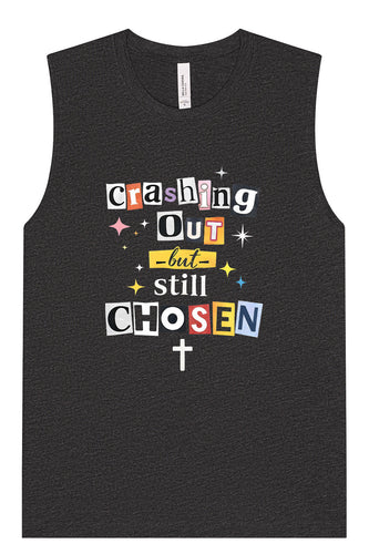 Crashing Out but Chosen Muscle Tank