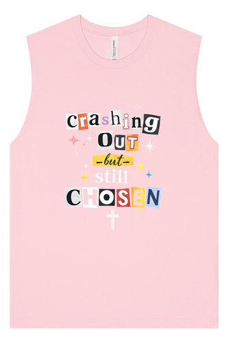 Crashing Out but Chosen Muscle Tank