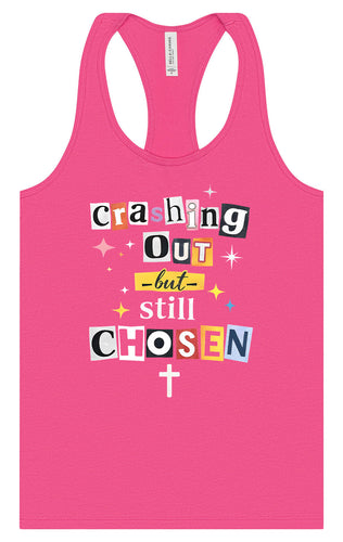 Crashing Out but Chosen Women's Racerback Tank