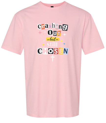 Crashing Out but Chosen Adult Gildan Soft Shirt
