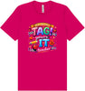 Tag You're It! Adult Bella Canvas Shirt