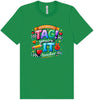 Tag You're It! Adult Bella Canvas Shirt