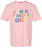 Perfectly Queer Adult Gildan Soft Shirt