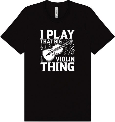 That Big Violin Thing Adult Bella Canvas Shirt