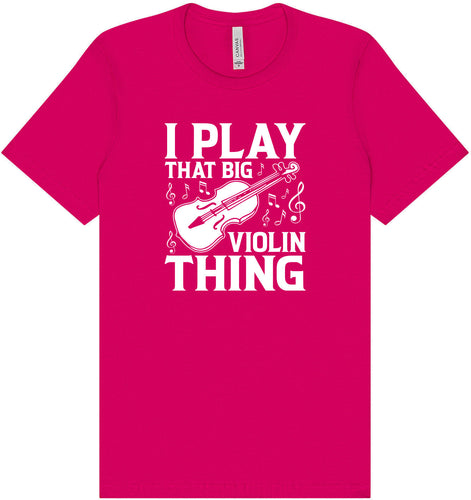 That Big Violin Thing Adult Bella Canvas Shirt