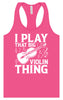 That Big Violin Thing Women's Racerback Tank