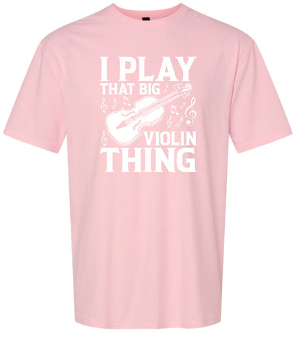 That Big Violin Thing Adult Gildan Soft Shirt