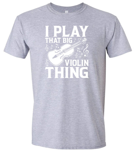 That Big Violin Thing Adult Gildan Soft Shirt