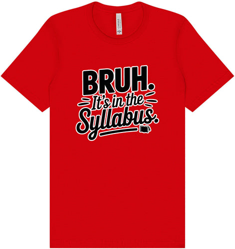 Bruh. It's in the Syllabus. Adult Bella Canvas Shirt