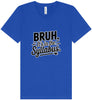 Bruh. It's in the Syllabus. Unisex V-Neck Shirt