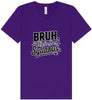 Bruh. It's in the Syllabus. Unisex V-Neck Shirt
