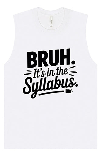 Bruh. It's in the Syllabus. Muscle Tank