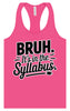 Bruh. It's in the Syllabus. Women's Racerback Tank