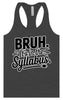 Bruh. It's in the Syllabus. Women's Racerback Tank