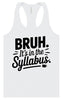 Bruh. It's in the Syllabus. Women's Racerback Tank