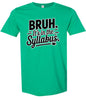 Bruh. It's in the Syllabus. Adult Gildan Soft Shirt