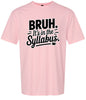 Bruh. It's in the Syllabus. Adult Gildan Soft Shirt