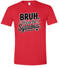 Bruh. It's in the Syllabus. Adult Gildan Soft Shirt