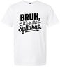 Bruh. It's in the Syllabus. Adult Gildan Soft Shirt