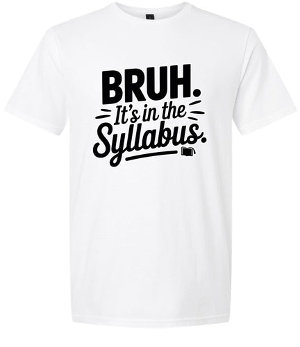 Bruh. It's in the Syllabus. Adult Gildan Soft Shirt