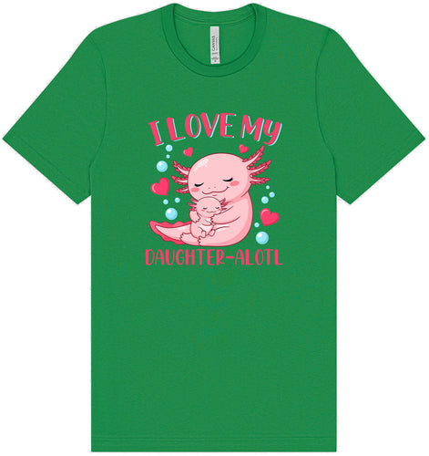 Love My Daughter Alotl Adult Bella Canvas Shirt