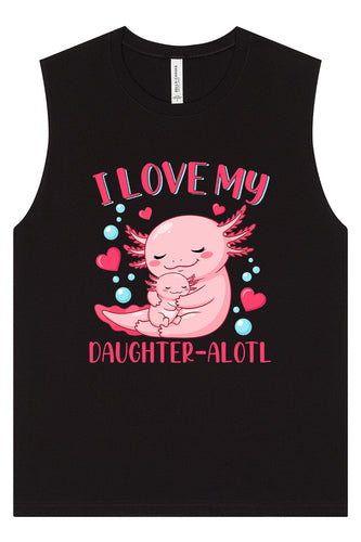 Love My Daughter Alotl Muscle Tank